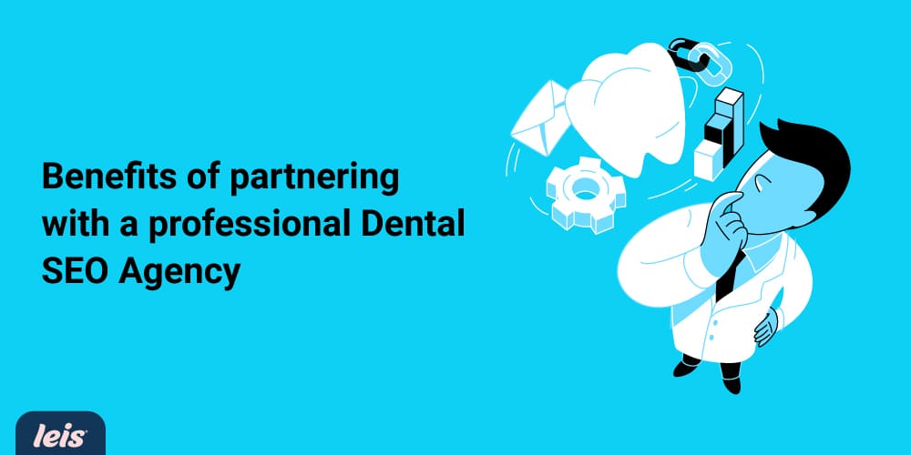 Benefits of partnering with a professional Dental SEO Agency