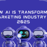 How AI Is Transforming Marketing Industry in 2025