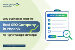 Why Businesses Trust the Best SEO Company in Phoenix for Higher Google Rankings