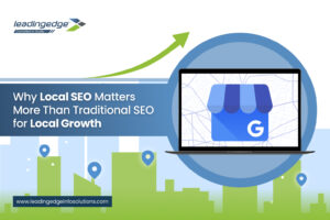 Why Local SEO Matters More Than Traditional SEO for Local Growth